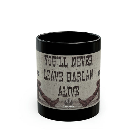 You'll Never Leave Harlan Alive NashBrew - Coffee Mug (11oz) - Nashbrew Coffee